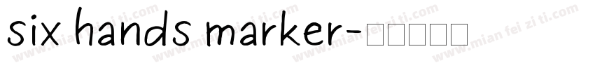 six hands marker字体转换